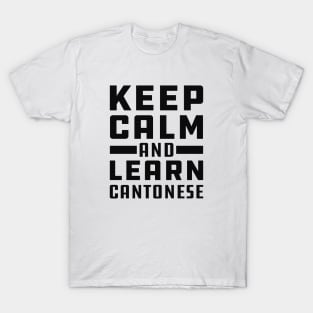 Cantonese Teacher - Keep calm and learn cantonese T-Shirt